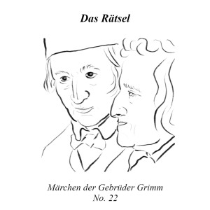 Das Rätsel | Märchen der Gebrüder Grimm | No. 22