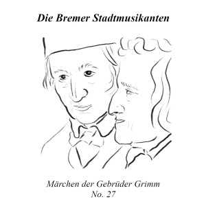 Die Bremer Stadtmusikanten | Märchen der Gebrüder Grimm | No. 27