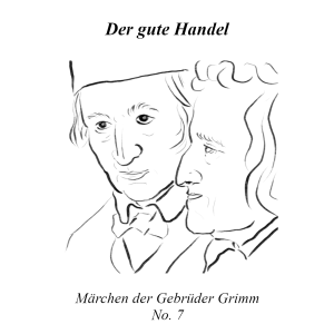 Der gute Handel | Märchen der Gebrüder Grimm | No. 7