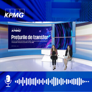 Cristina Vasilescu, Director, Tax Transfer Pricing, KPMG in Romania - Prețuri de transfer – cum se schimbă abordarea ANAF și care sunt tendințele? Tranzacțiile intra-grup necesită noi abordări