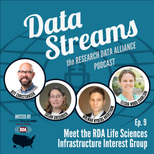 Data Streams Episode 9: Meet the RDA Life Sciences Infrastructure Interest Group