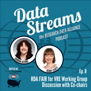 Data Streams Episode 8: RDA FAIR for VRE Working Group Discussion with Co-chairs