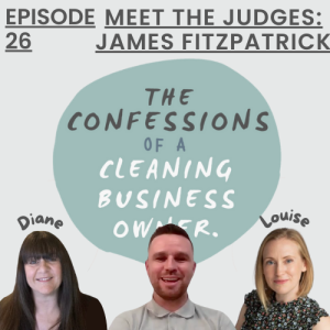 MEET THE JUDGES - James Fitzpatrick - The Confessions of a Cleaning Business Owner - Podcast #26