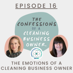 The Emotions of a Cleaning Business Owner - Confessions of a Cleaning Business Owner Podcast #16