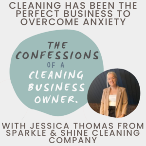 Cleaning to Overcome Anxiety! Confessions of a Cleaning Business Owner - Podcast #17