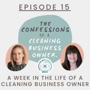 A Week in the Life of a Cleaning Business Owner - Confessions of a Cleaning Business Owner Podcast #15