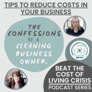 Reducing COSTS in YOUR Cleaning Business - Confessions of a Cleaning Business Owner Podcast #18