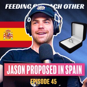 Ep 45. Jason On His Proposal in Spain & Embarrassing Concussion Stories
