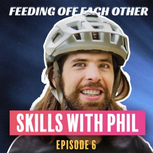 Ep 6. Skills with Phil On Being a World Cup Racer Turned YouTuber