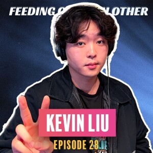 Ep 28. How to Date Girls on TikTok with Kevin Liu