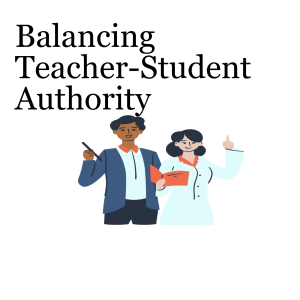 Episode 1: Balancing Teacher-Student Authority