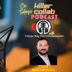 Tampa Bay Film Commissioner Tyler Martinolich Joins the Show!