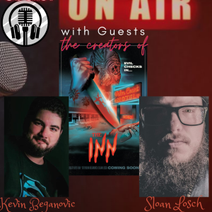 The Creators of ”The Inn” Join the Podcast and Talk about their Feature Film
