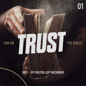 12.11.2022 - Can We Trust the Bible? By Pastor Jeff Wickwire