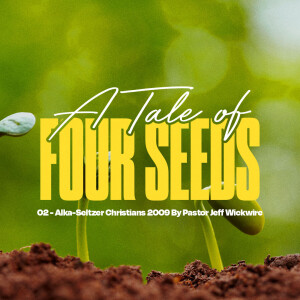 01.29.2023 - 02 - Alka-Seltzer Christians By Pastor Jeff Wickwire