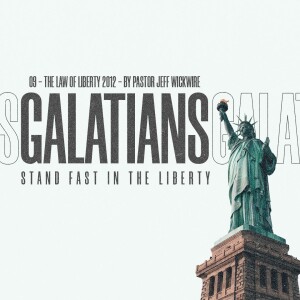 08.25.2023 - 09 - The Law of Liberty Part 3 By Pastor Jeff Wickwire