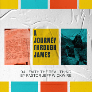 01.03.2023 - 04 - Faith The Real Thing By Pastor Jeff Wickwire