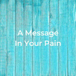 02.20.2022 - A Message In Your Pain By Pastor Jeff Wickwire