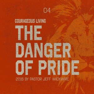 10.31.2024 - 04 - The Danger of Pride Part 2 By Pastor Jeff Wickwire