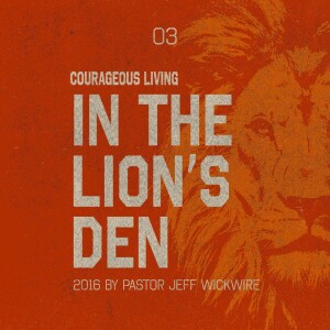 11.06.2024 - 06 - In The Lions’ Den Part 2 By Pastor Jeff Wickwire