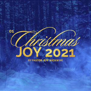 12.24.2024 - 01 - Christmas Joy Part 2 By Pastor Jeff Wickwire