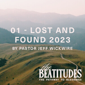 12.27.2024 - 01 - Lost and Found Part 2 By Pastor Jeff Wickwire