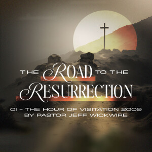 04.04.2023 - 01 - The Hour Of Visitation By Pastor Jeff Wickwire