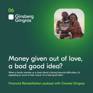 06 - Money given out of love, a bad good idea?