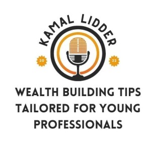 Kamal Lidder Shares Wealth Building Tips Tailored for Young Professionals