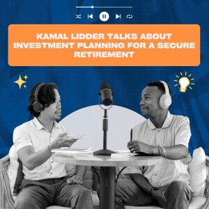Kamal Lidder Talks About Investment Planning for a Secure Retirement