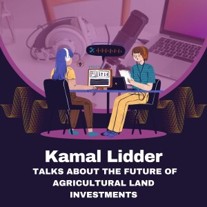 Kamal Lidder Talks About the Future of Agricultural Land Investments