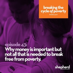 Why money is important but not all that is needed to break free from poverty