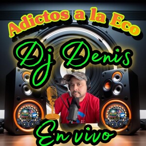 Adictos A La Eco 04-27-25