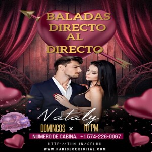 BALADAS DIRECTO AL CORAZON 06 OCTUBRE 2024