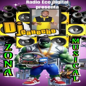 ZONA MUSICAL con HECTOR COCA DJ_Canecho