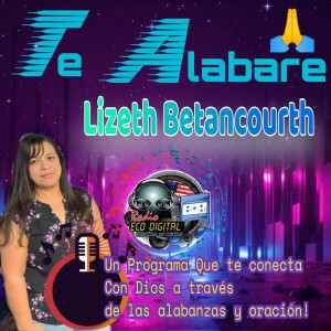 TE ALABARE CON LIZ ESTRADA 03-31-24