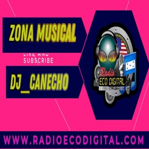 ZONA MUSICAL co HECTOR COCA DJ_Canecho