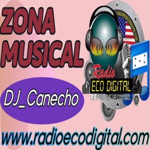 ZONA MUSICAL con HECTOR COCA DJ_Canecho