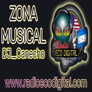 ZONA MUSICAL con HECTOR COCA DJ_Canecho