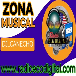 ZONA MUSICAL con HECTOR COCA DJ_Canecho