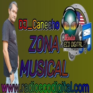 ZONA MUSICAL con HECTOR COCA DJ_Canecho