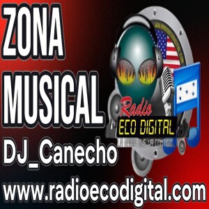 ZONA MUSICAL con HECTOR COCA DJ_Canecho
