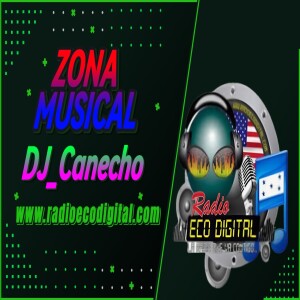 ZONA MUSICAL con HECTOR COCA DJ_Canecho