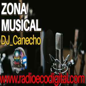 ZONA MUSICAL con HECTOR COCA DJ_Canecho