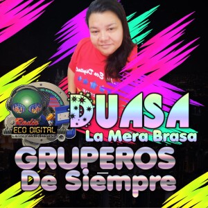 GRUPEROS DE SIEMPRE _DUASA