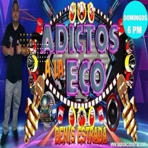 Adictos A La Eco 10-15-23