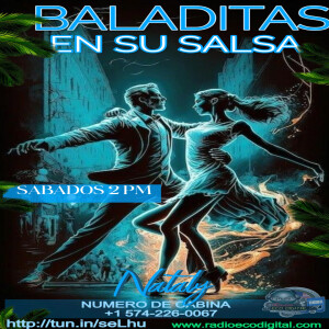 BALADITAS EN SU SALSA 8 FEBRERO 2025