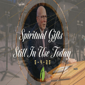 Spiritual Gifts Still in Use Today