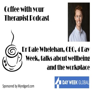Dr Dale Whelehan, CEO of 4 Day Week talks about the benefits of a 4 Day Working week for employees and companies
