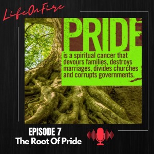 ( Episode #7) The Root Of Pride